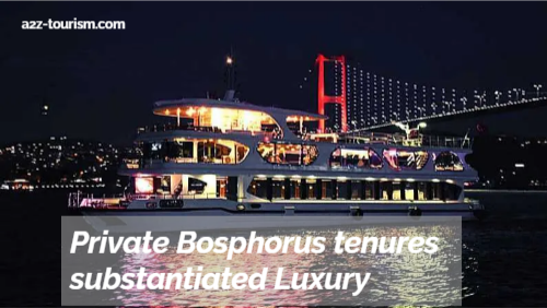 Private Bosphorus tenures substantiated Luxury
