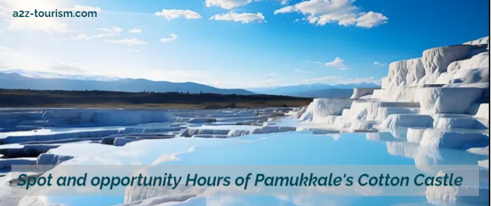 Spot and opportunity Hours of Pamukkale's Cotton Castle