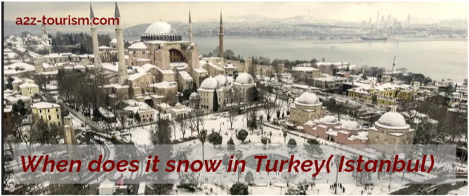 When does it snow in Turkey( Istanbul)