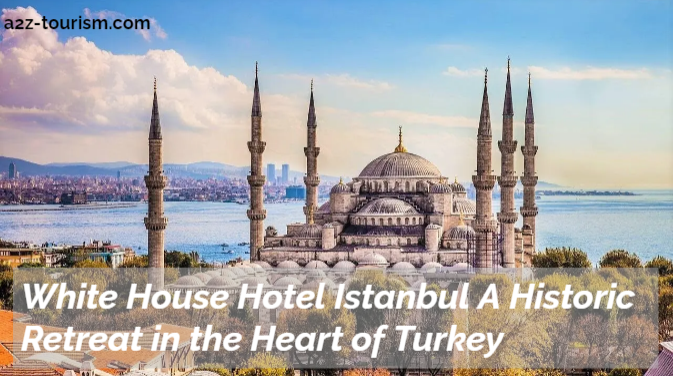 White House Hotel Istanbul