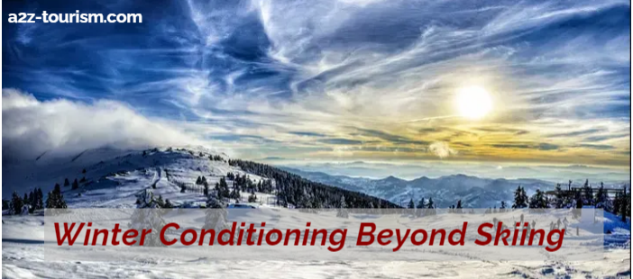 Winter Conditioning Beyond Skiing