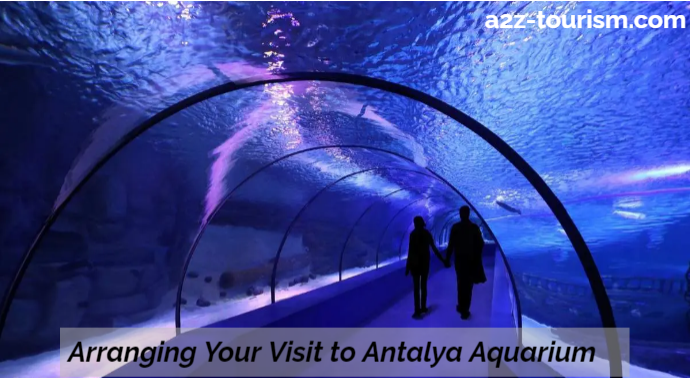Arranging Your Visit to Antalya Aquarium