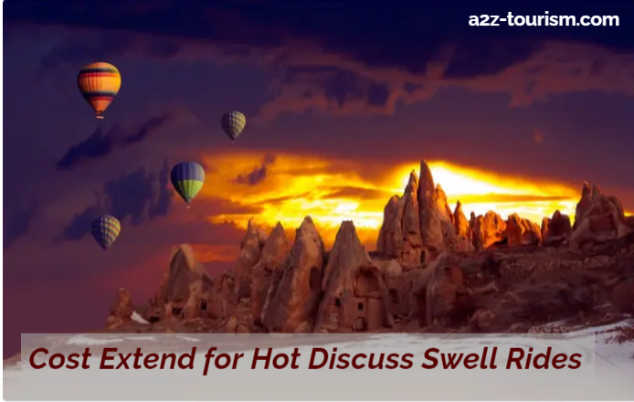 Cost Extend for Hot Discuss Swell Rides