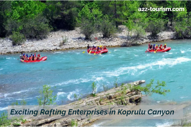 Exciting Rafting Enterprises in Koprulu Canyon