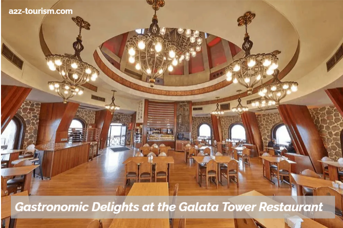 Gastronomic Delights at the Galata Tower Restaurant