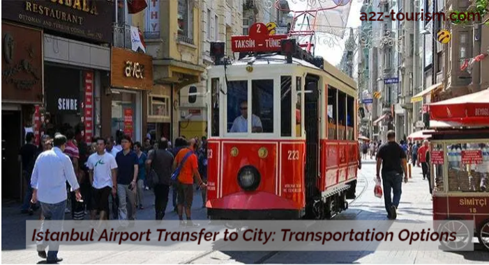 Istanbul Airport Transfer to City Transportation Options