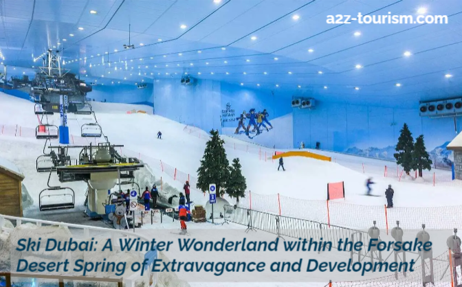 Ski Dubai A Winter Wonderland within the Forsake Desert Spring of Extravagance and Development