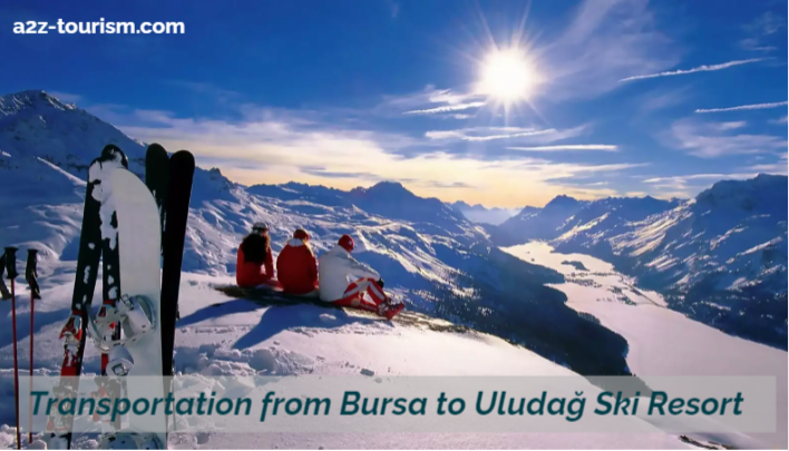 Transportation from Bursa to Uludağ Ski Resort