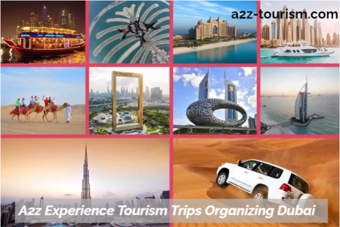 A2z Experience Tourism Trips Organizing Dubai