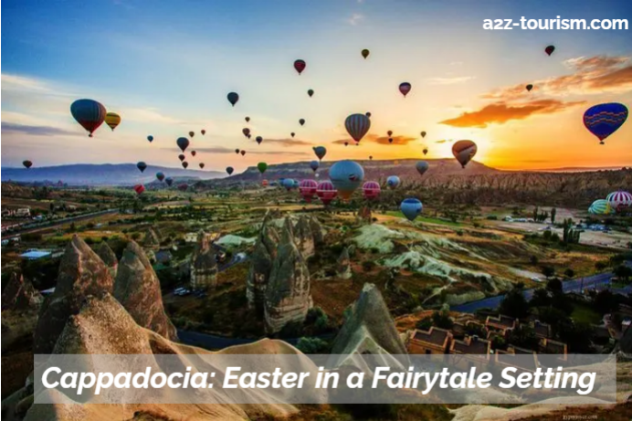 Cappadocia Easter in a Fairytale Setting