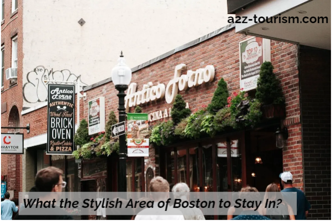 What the Stylish Area of Boston to Stay In