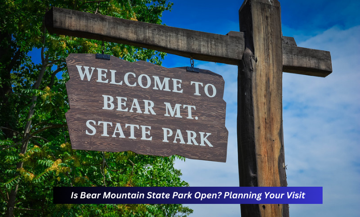 Is Bear Mountain State Park Open? Planning Your Visit