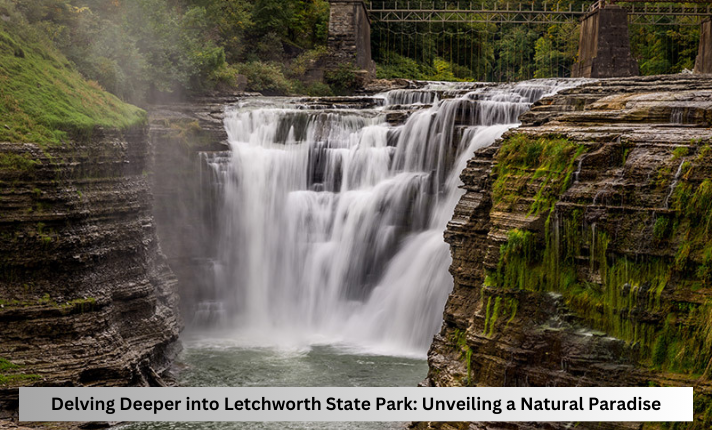 Delving Deeper into Letchworth State Park: Unveiling a Natural Paradise