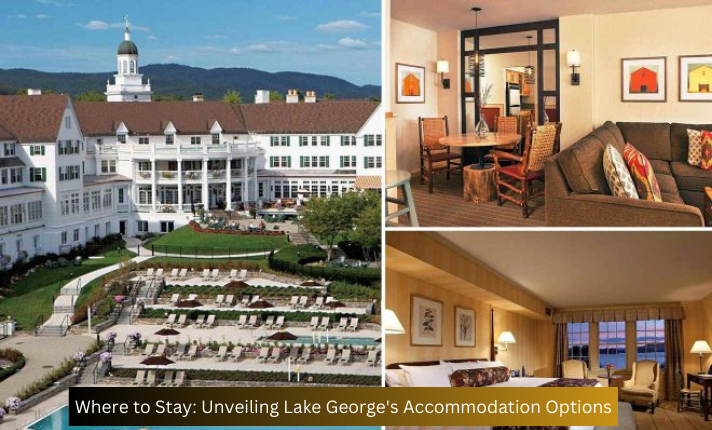Where to Stay: Unveiling Lake George's Accommodation Options