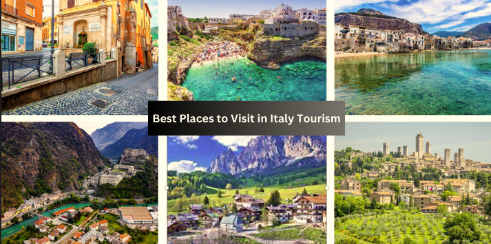 Best Places to Visit in Italy Tourism