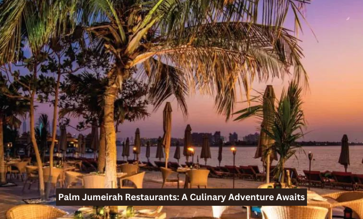 Palm Jumeirah Restaurants: A Culinary Adventure Awaits